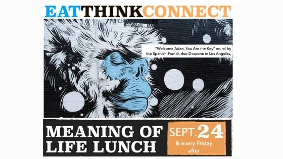 Meaning of Life Lunch, Friday at noon (starting 9/24)