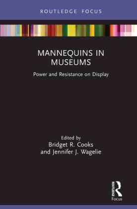 Book cover of Mannequins and Museums: Power and Resistance on Display