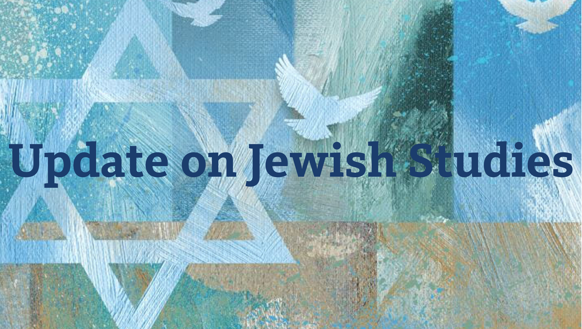 A designed image with the Jewish star of David and text that reads "Update on Jewish Studies"