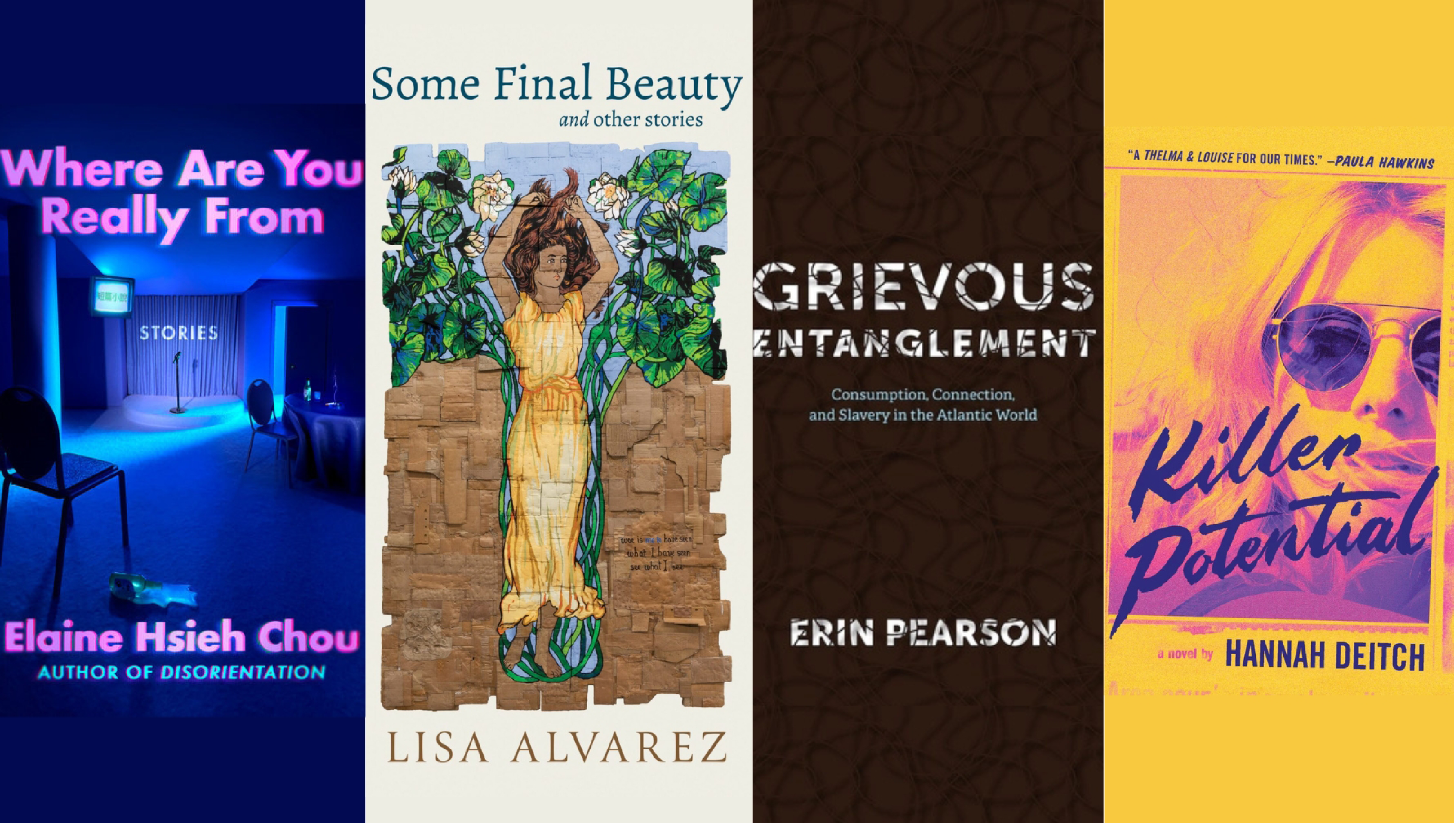 A designed image of four book covers from left to right the books are "Where Are You Really From" "Some Final Beauty and Other Stories" "Grievous Entanglement: Consumption, Connection, and Slavery in the Atlantic World" "Killer Potential" 