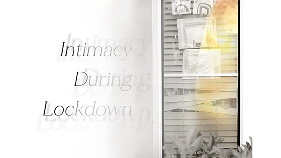 Read ICWTs digital journal, Intimacy During Lockdown