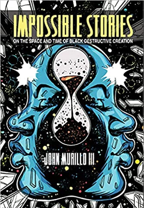 imposs_stories.jpg Impossible Stories: On the Space and Time of Black Destructi
