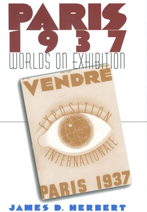 Paris 1937: Worlds on Exhibition