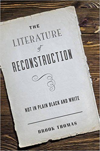 The Literature of Reconstruction: Not in Plain Black and Whi