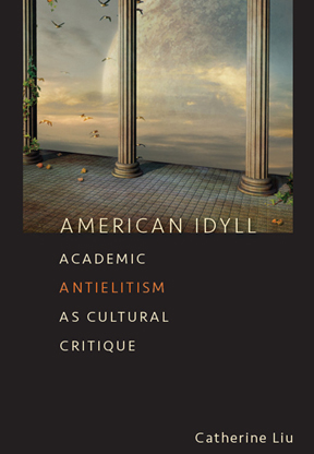 American Idyll: Academic Antielitism as Cultural Critique