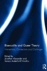 Bisexuality and Queer Theory: Intersections, Connections and