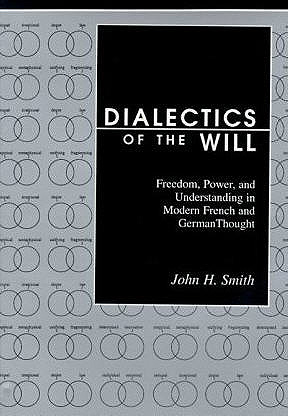 Dialectics of the Will: Freedom, Power, and Understanding in