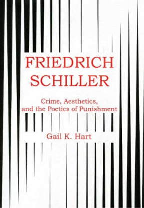 Friedrich Schiller: Crime, Aesthetic and the Poetics of Puni