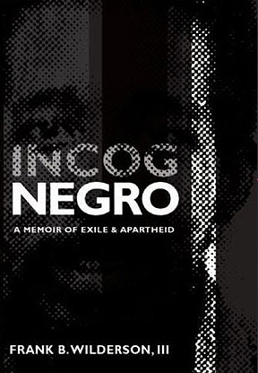 Incognegro: A Memoir of Exile and Apartheid