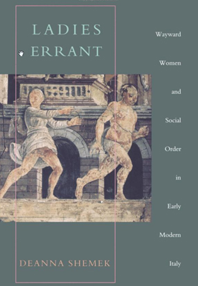 Ladies Errant: Wayward Women and Social Order in Early Moder