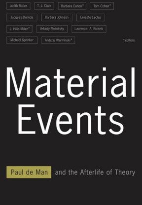 Material Events: Paul de Man and the Afterlife of Theory