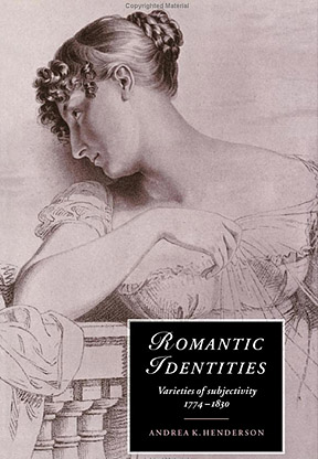 Romantic Identities: Varieties of Subjectivity 1774-1830