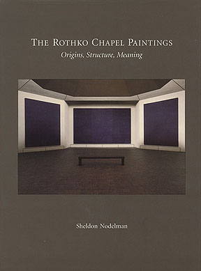 The Rothko Chapel Paintings: Origins, Structure, Meaning