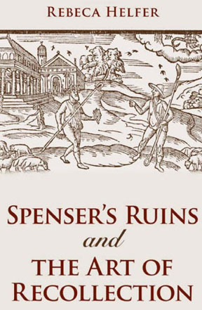 Spenser`s Ruins and the Art of Recollection