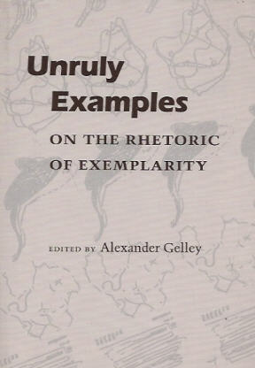 Unruly Examples: On the Rhetoric of Exemplarity