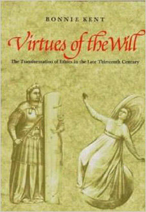 Virtues of the Will: The Transformation of Ethics in the Lat