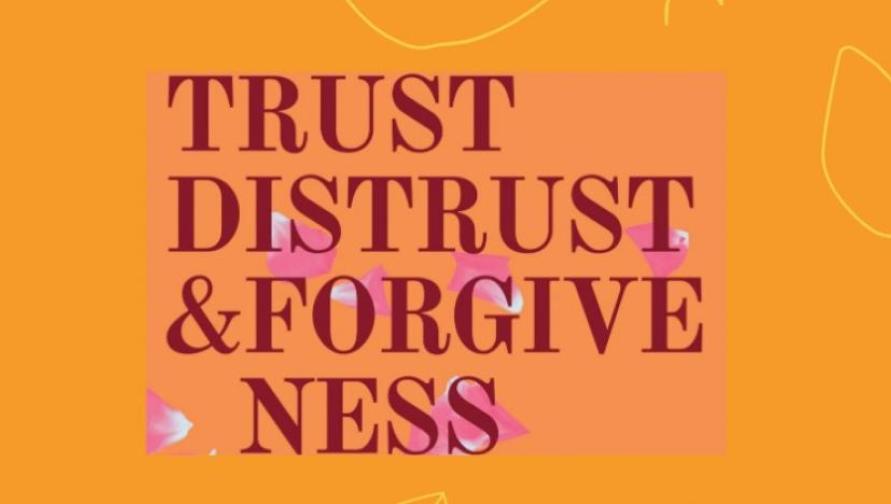 Trust Distrust & Forgiveness flyer