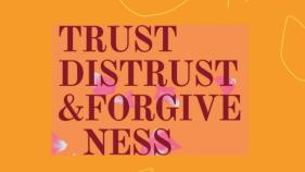 Trust Distrust & Forgiveness flyer