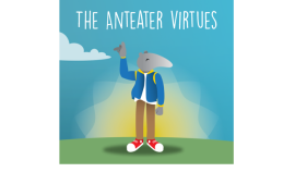 The Anteater Virtues