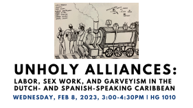 Unholy Alliances: Labor, Sex Work, and Garveyism in the Dutch- and Spanish-speaking Caribbean 