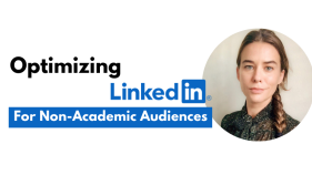 Text saying "Optimizing LinkedIn for Non-Academic Audiences" with headshot of woman with blondish braided hair