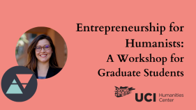 black text says entrepreneurship for humanists: a workshop for graduate students. a headshot of a smiling woman in glasses, along with two logos