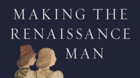 Making the Renaissance Man: Masculinity in the Courts of Renaissance Italy