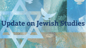 A designed image with the Jewish star of David and text that reads "Update on Jewish Studies"