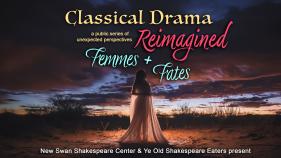 Femmes and Fates: Classical Drama Reimagined