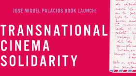 José Miguel Palacios Book Launch: Transnational Cinema Solidarity
