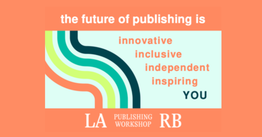 LARB Publishing Workshop postcard with rainbow waves and text: "The future of publishing is innovative inclusive independent inspiring YOU"