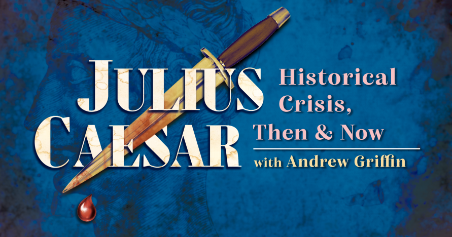 Julius Caesar with Andrew Griffin