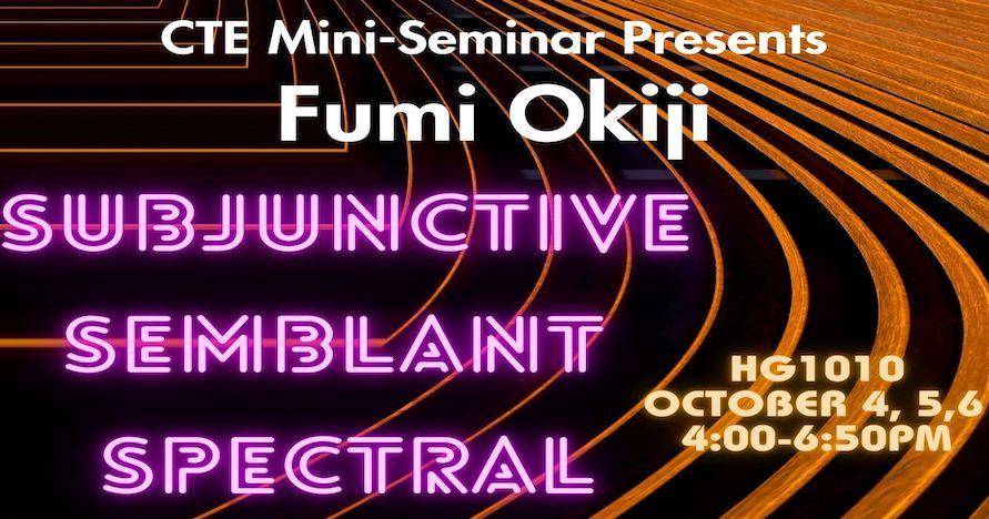 CTE Presents Fumi Okiji