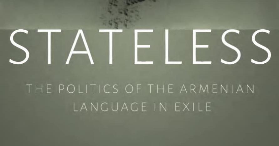Book Launch - Talar Chahinian, Stateless: The Politics of the Armenian  Language in Exile