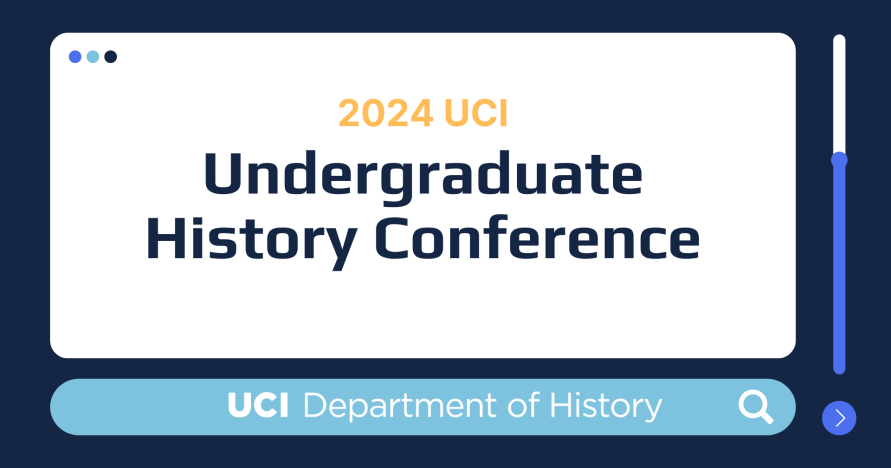 2024 Undergraduate History Conference | UCI School of Humanities