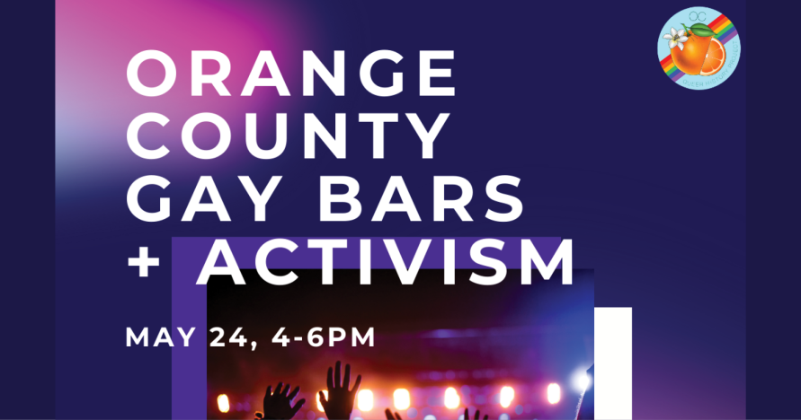 text reads "Orange County Gay Bars + Activisim