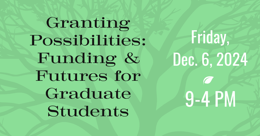 a tree silhouette on green background; text: granting possibilities: funding and futures for graduate students