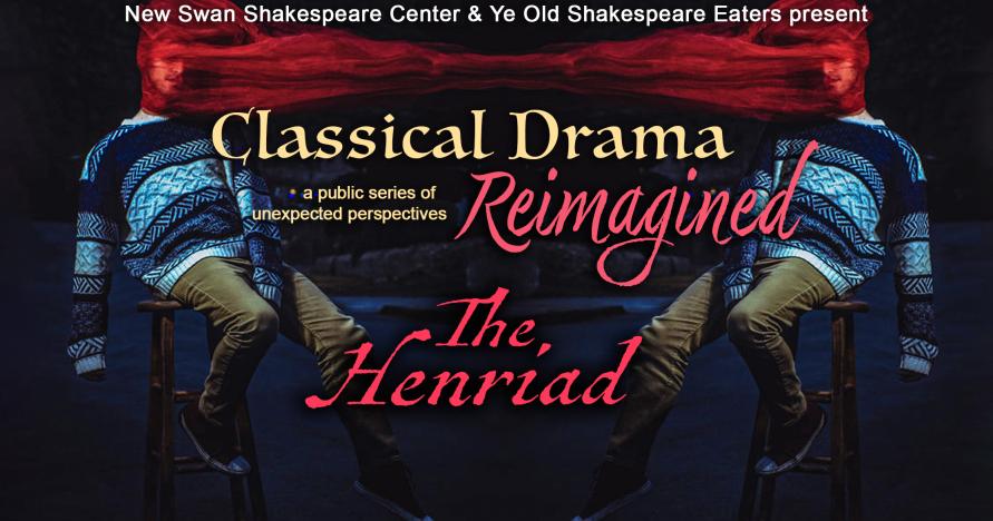 Classical Drama Reimagined -- The Henriad at UCI