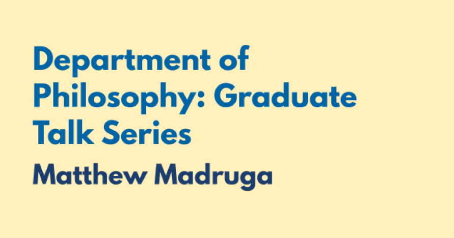 Grad Talk Series: Matthew Madruga