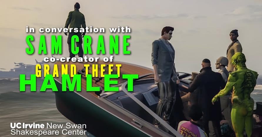Grandt Theft Hamlet with Sam Crane at New Swan Shakespeare Center