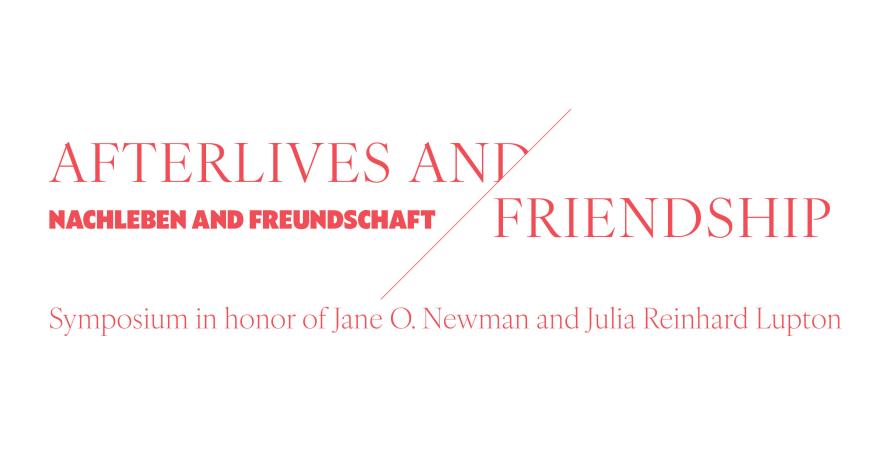 Symposium for Jane O. Newman and Julia Lupton