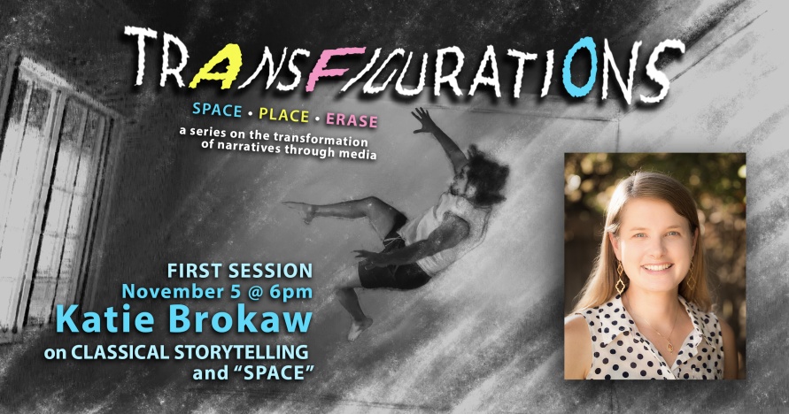 Transfigurations: Classical Storytelling and Space with Katie Brokaw