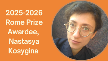 headshot of a woman with short brown hair and glasses; text, 2025-2026 Rome Prize Awardee, Nastasya Kosygina