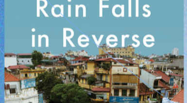 Vinh Nguyen Book The Migrant Rain Falls in Reverse, A Memory of Vietnam