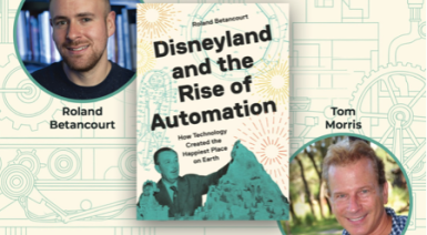 Roland Betancourt and Tom Morris headshots with book cover: Disneyland and the Rise of Automation