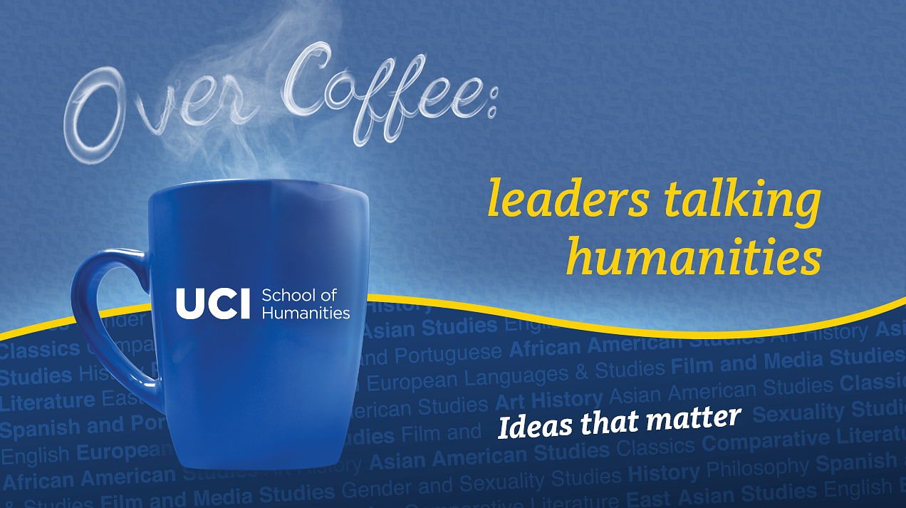 a blue UCI School of Humanities mug with "Over Coffee" written in steam