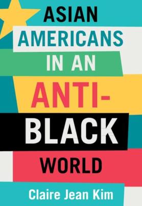 The cover of Asian Americans in an Anti-Black World