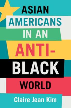 The cover of Asian Americans in an Anti-Black World
