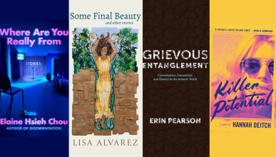 A designed image of four book covers from left to right the books are "Where Are You Really From" "Some Final Beauty and Other Stories" "Grievous Entanglement: Consumption, Connection, and Slavery in the Atlantic World" "Killer Potential" 